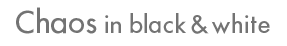 Chaos in black & white menu link